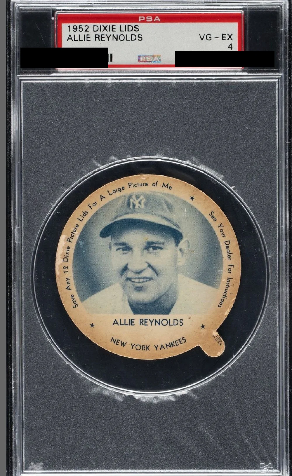 A 1952 Dixie Lids Allie Reynolds of the New York Yankees graded PSA VG-EX 4, a round lid encased in a rectangular slab